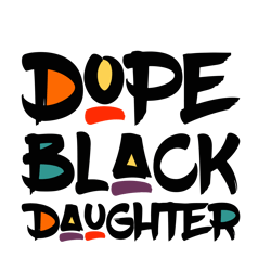 Dopest Black Daughter Son Svg, Dopest Black Daughter Son Ever Boy Girl Periodt Dripping logo Dope SVG, Digital download