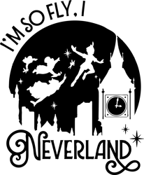 I'm So Fly I Neverland Svg, Peter Pan Big Ben Tinkerbell HTV Heat Press Glitter Vinyl Decal Iron On, Digital download