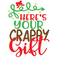 Here's your crappy girl Svg, Merry Christmas Svg, Funny Christmas svg, Christmas Svg, Holiday Svg, Digital download