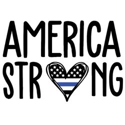 America strong Svg, Police Svg, Police Thin Blue Line Svg, Blue Lives Matter, Digital Download