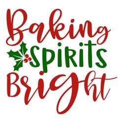 Baking spirits bright Svg, Christmas Svg, Merry Christmas Svg, Christmas Svg Design, Digital download
