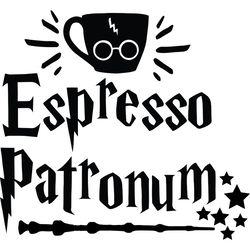 Espresso Patronum Svg, Harry Potter Svg, Harry Potter Movie Svg, Hogwarts Svg, Wizard Svg, Digital Download