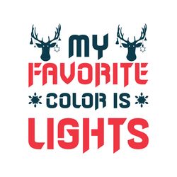 My favorite color is lights Svg, Christmas Svg, Christmas logo Svg, Digital download