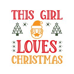 This girl loves christmas Svg, Christmas Svg, Christmas logo Svg, Digital download