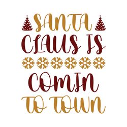 Santa claus is comin to town Svg, Christmas Svg, Christmas logo Svg, Digital download