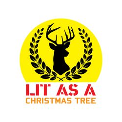 Lit as a Christmas Tree Svg, Christmas Svg, Christmas logo Svg, Digital download