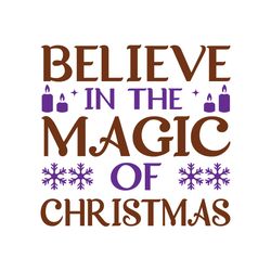 Believe in the magic of christmas Svg, Christmas Svg, Christmas logo Svg, Digital download