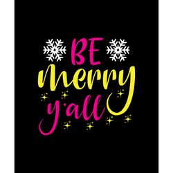 Be merry Y'all Svg, Christmas Svg, Christmas logo Svg, Merry Christmas Svg, Digital download