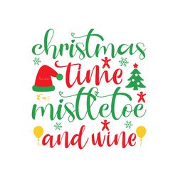 Christmas time mistletoe and wine Svg, Christmas Svg, Christmas logo Svg, Digital download