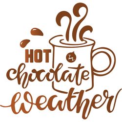 Hot chocolate weather Svg, Christmas Svg, Christmas logo Svg, Digital download