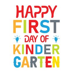 Happy first day of kinder garten Svg, School Svg, School shirt Svg, Teacher Svg, Digital download