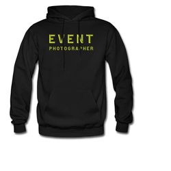 event photography hoodie. photographer hoodie. event photography clothing.