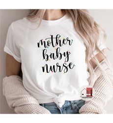Christmas Mother Baby Nurse Shirt, Postpartum Nurse, Mother Baby Nurse Tee, Registered Nurse Shirts, Gifts for Labor Del