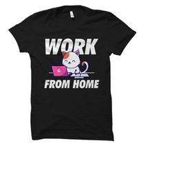 Work From Home Shirt. Work From Home Gift.