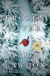 The Frozen River A Novel by Ariel Lawhon
