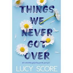 Things We Never Got Over by Lucy Score Ebook pdf