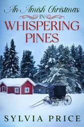 An Amish Christmas in Whisperin - Sylvia Price