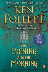 The Evening and the Morning: A Novel by Ken Follett