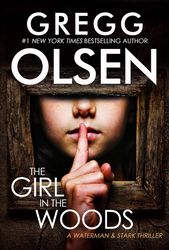 The Girl in the Woods by Gregg Olsen