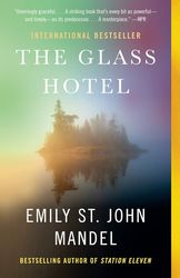 The Glass Hotel A novel by Emily St. John Mandel