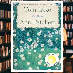 Tom Lake: A Reese's Book Club Pick by Patchett