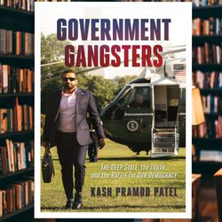 Government Gangsters: The Deep State, the Truth, and the Battle for Our Democracy