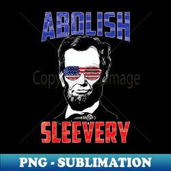 Abraham Lincoln Shirt Funny 4Th Of July Shirt - Exclusive PNG Sublimation Download