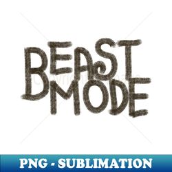 beast mode - Digital Sublimation Download File