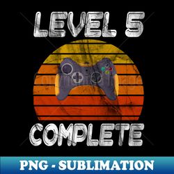 Level 5 complete Gamer - Creative Sublimation PNG Download