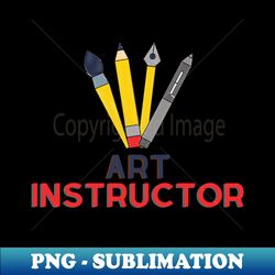 Art Instructor - Special Edition Sublimation PNG File
