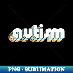 Autism - Retro Rainbow Typography Faded Style