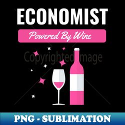 Economist Powered By Wine - Premium PNG Sublimation File