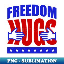 Freedom Hugs - Unique Sublimation PNG Download