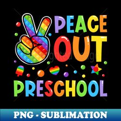 Peace Out Preschool Pop It Last Day Of School Fidget Toy Kid - PNG Transparent Sublimation Design