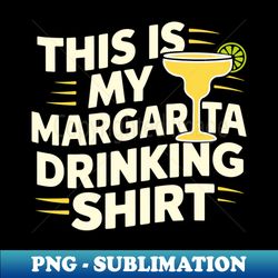 mexican party margarita lover cinco de drinko - modern sublimation png file