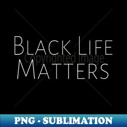 Black Life Matters Anti-Racism Black Pride Motivation Inspiration Freedom Open Minded Man's u0026 Woman's - Special Edit