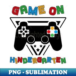 Back To School Game On Kindergarten Funny Gamer Kids Boys - PNG Sublimation Digital Download