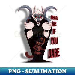 FEAR ME IF YOU DARE - High-Quality PNG Sublimation Download