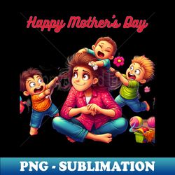 Happy Mother's Day 2024 Mother's Day Celebration - PNG Transparent Sublimation Design