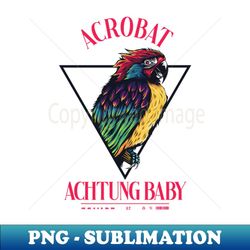 acrobat achtung baby - decorative sublimation png file