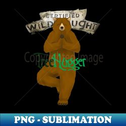 Wild Caught Tree Hugger Bear 1 - Aesthetic Sublimation Digital File