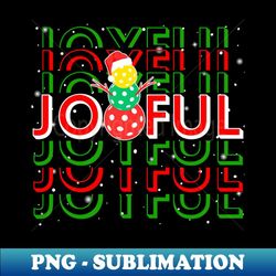 pickleball christmas snowman joyful funny pickleball lover - premium sublimation digital download
