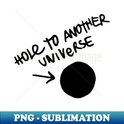 Hole To Another Universe Life is Strange Before the Storm - PNG Transparent Digital Download File for Sublimation - Vibrant and Eye-Catching Typography