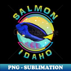 salmon idaho fishing town regal blue tang marine aquarium fish  usa - instant sublimation digital download - revolutionize your designs