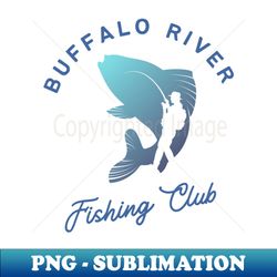 Buffalo River Fishing Club - High-Resolution PNG Sublimation File - Spice Up Your Sublimation Projects