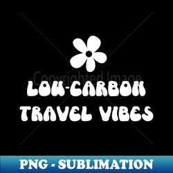 Low Carbon Travel Vibes - Hippie Vintage Look - Instant Sublimation Digital Download - Bring Your Designs to Life