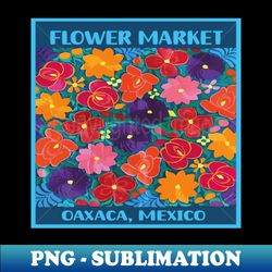 mexican flower market oaxaca colorful bouquet embroidery boho chic print poster - png transparent digital download file for sublimation - perfect for sublimation mastery