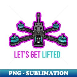 Get Lifted - Sublimation-Ready PNG File - Bring Your Designs to Life
