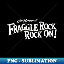 FRAGGLE ROCK ON V2 - Trendy Sublimation Digital Download - Perfect for Creative Projects