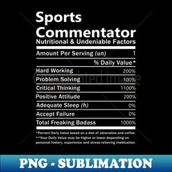 Sports Commentator - Nutritional And Undeniable Factors - Creative Sublimation PNG Download - Unleash Your Inner Rebellion